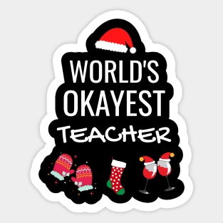 World's Okayest Teacher Funny Tees, Funny Christmas Gifts Ideas for a Teacher Sticker